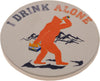 Pine Ridge I Drink Alone Bigfoot Sasquatch Coasters for Drinks - Wooden Table Coaster Set of 5 with Cork Pads